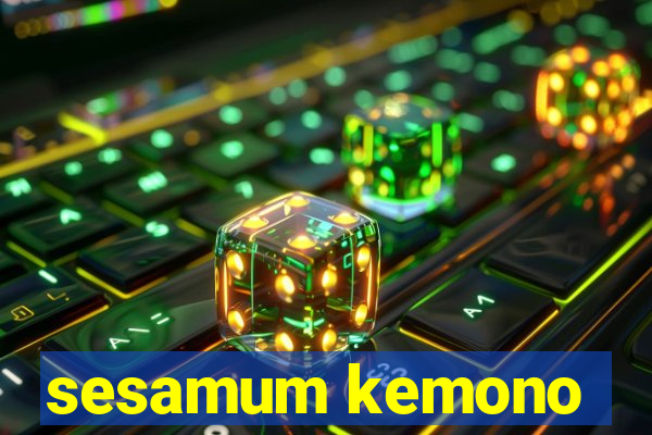 sesamum kemono